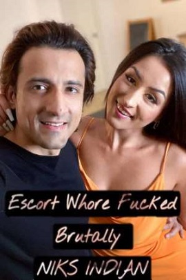Download [18+] Escort Whore Fucked Brutally (2021) UNRATED Hindi Niksindian Short Film 480p | 720p | 1080p WEB-DL