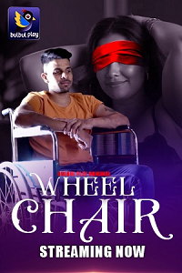 Download [18+] Wheel Chair (2025) S01 [Episode 1 To 2] Hindi BulbulPlay WEB Series 720p | 1080p WEB-DL