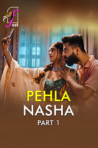Download [18+] Pehla Nasha (2026) S01 Part 1 Hindi Complete WEB Series 480p | 720p | 1080p WEB-DL