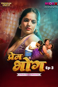 Download [18+] Prem Bhog (2025) S01 {Episode 3 Added} Hindi MoodX WEB Series 720p WEB-DL